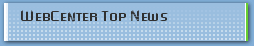 WebCenter Top News 